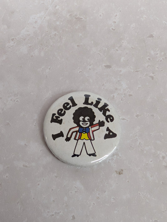 I Feel Like a Dance Golly Button Badge